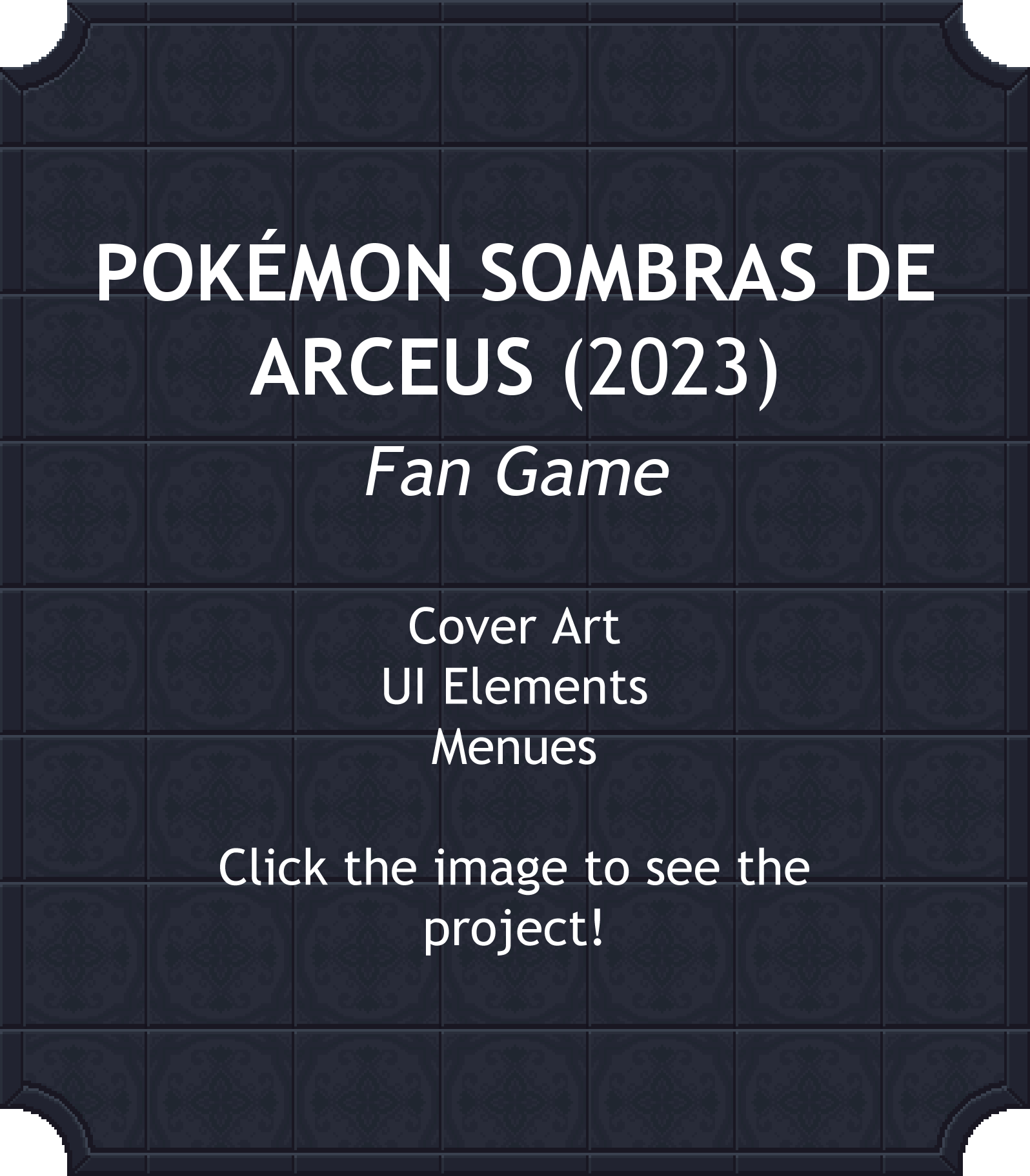 POKÉMON SOMBRAS DE ARCEUS (2023) Fan Game: Cover Art, UI Elements, Menues