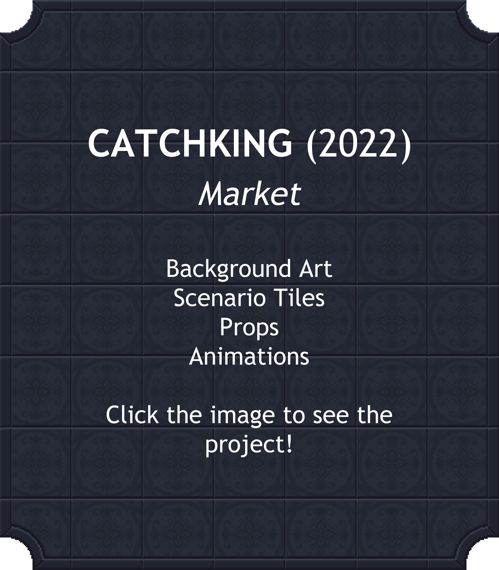 CATCHKING (2022) Market: Background Art, Scenario Tiles, Props, Animations